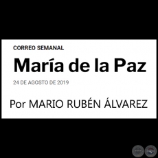 MARÍA DE LA PAZ - Por MARIO RUBÉN ÁLVAREZ - Sábado, 24 de Agosto de 2019
